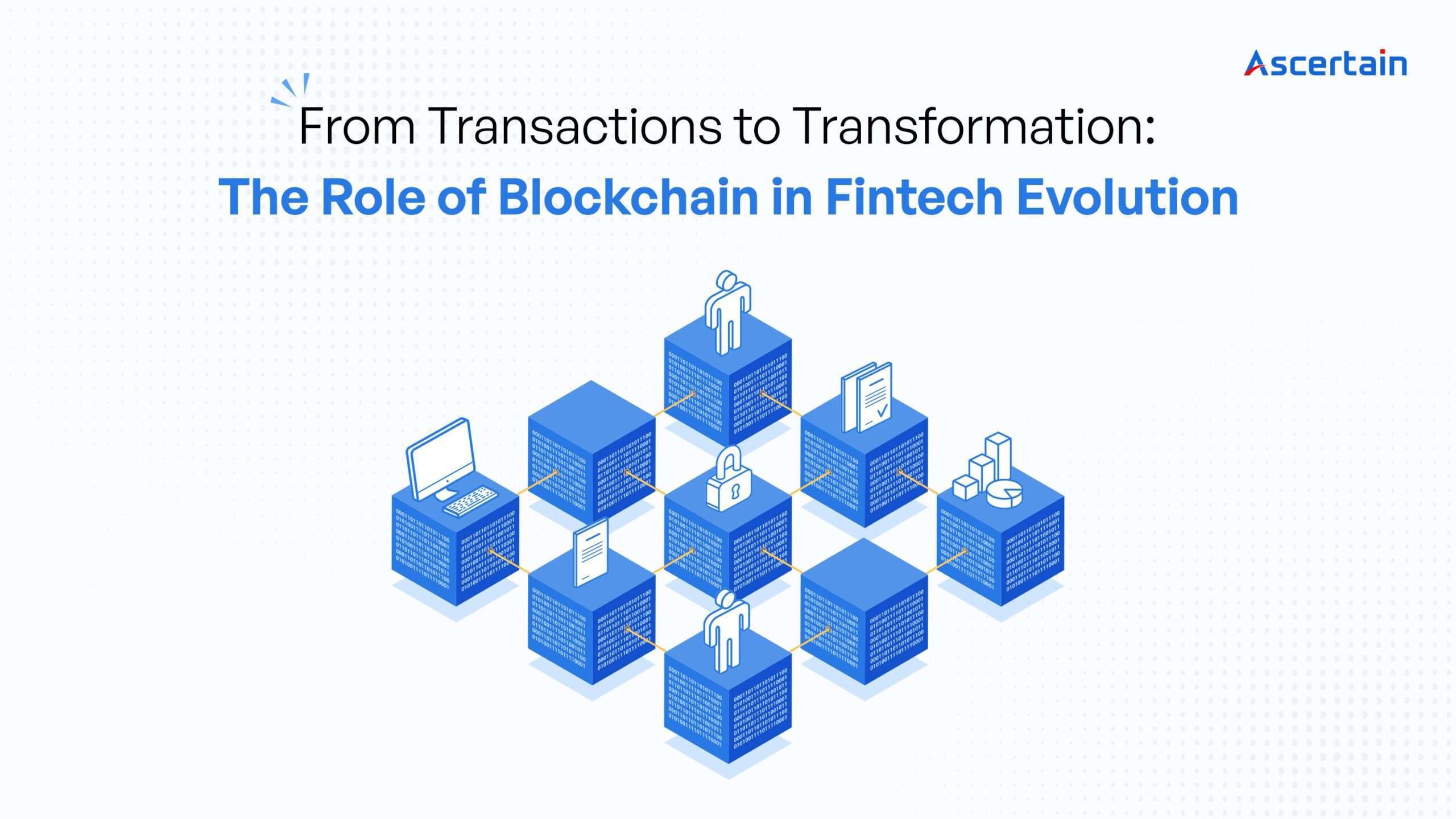 Blockchain in Fintech Evolution Blockchain in Fintech Evolution - Ascertain Technologies