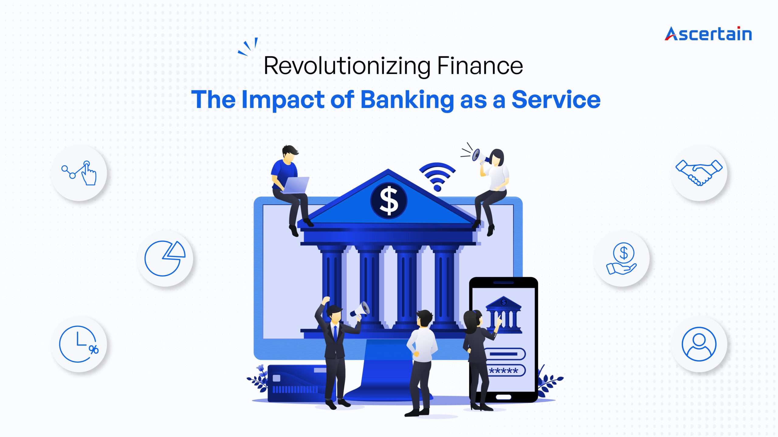 Banking as a Service – Ascertain Technologies Banking as a Service - Ascertain Technologies