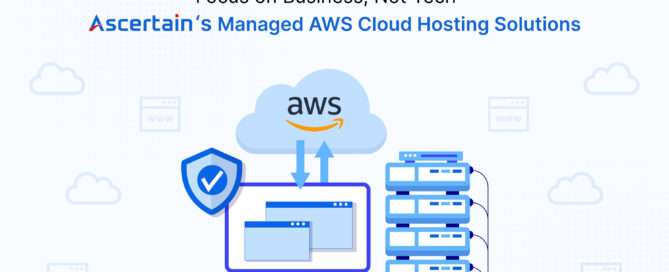 Cloud Hosting Solutions - Ascertain Technologies